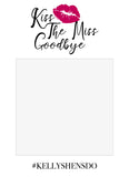 Kiss The Miss Goodbye InstaFrame - Black and White